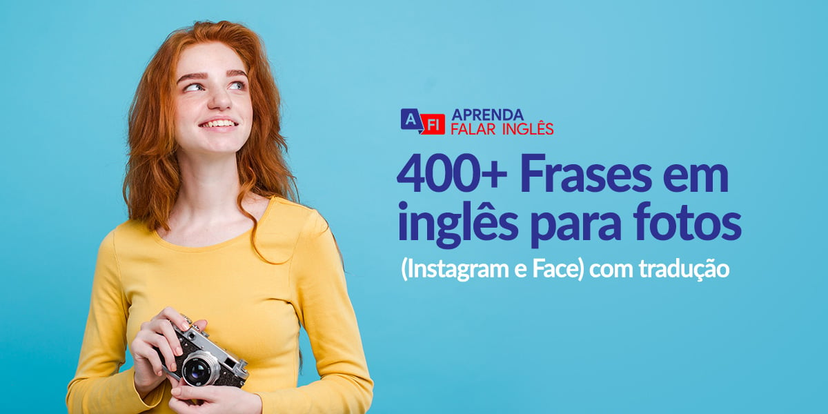 400+ Frases em inglês para fotos (Instagram e Face) com tradução