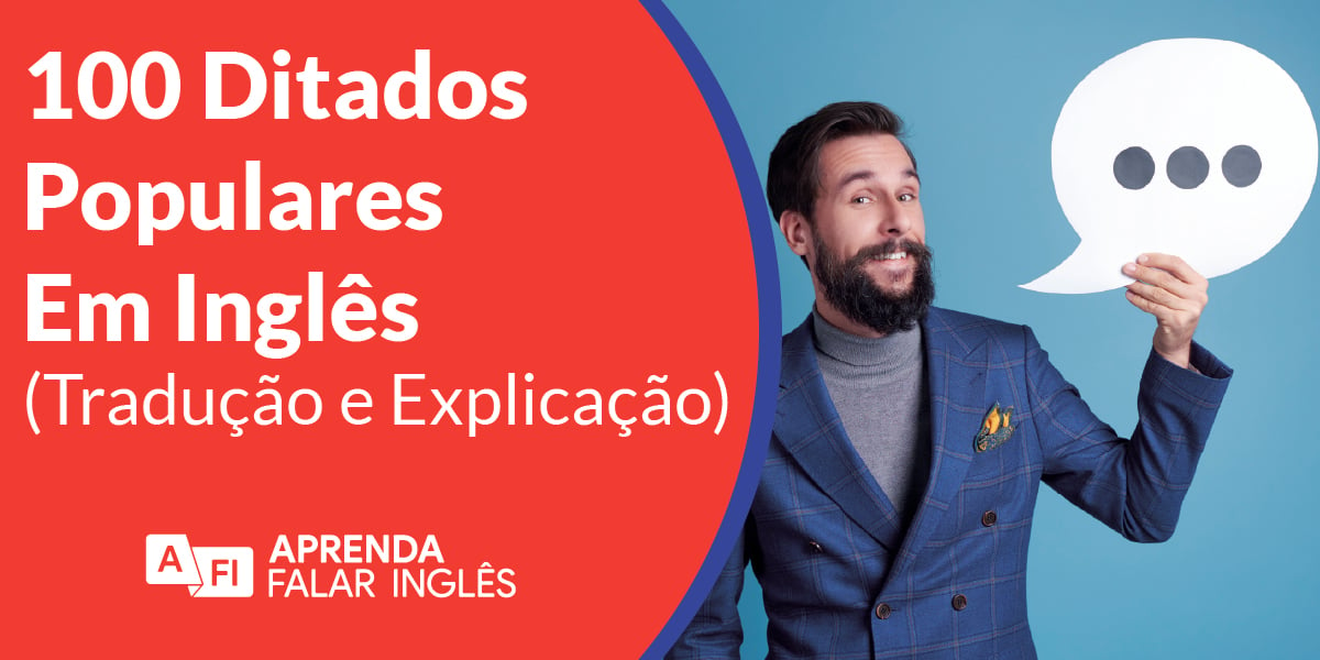 100 ditados populares em inglês - um homem segurando um balão de conversa