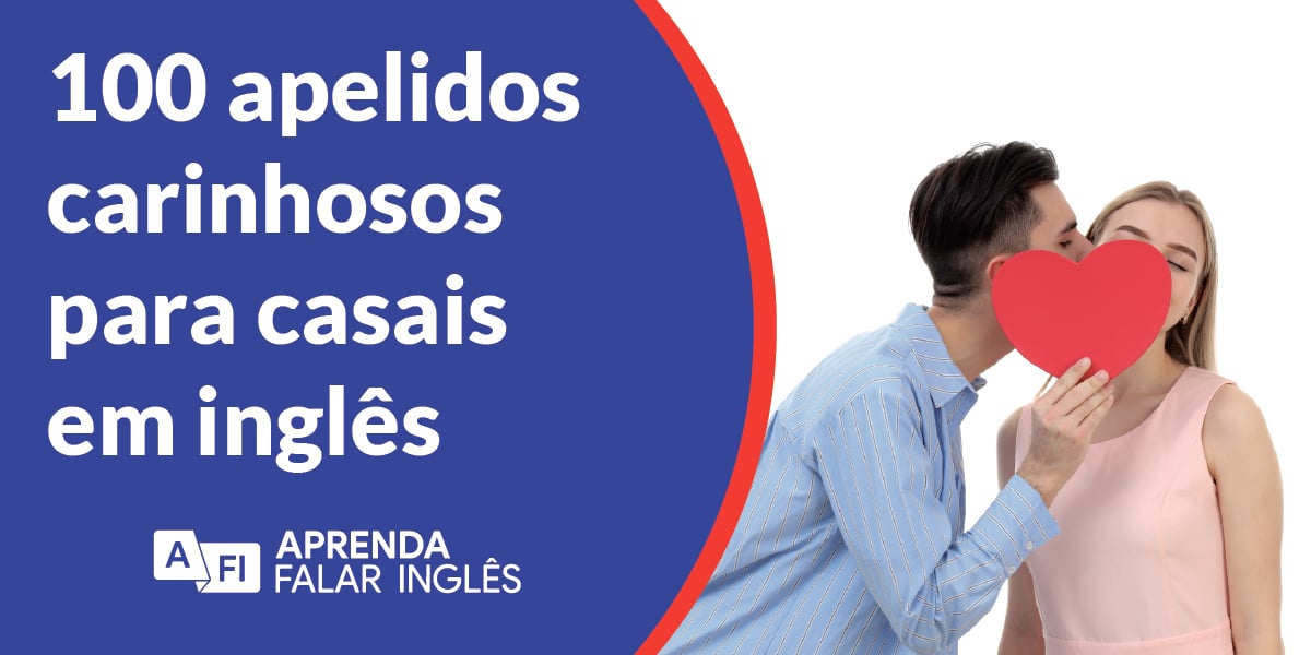 Apelidos carinhosos em inglês: aprenda os principais e inclua no seu  vocabulário! - New