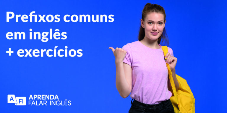 prefixos comuns em inglês - uma mulher de rosa colocando o braço para o lado apontando par ao texto
